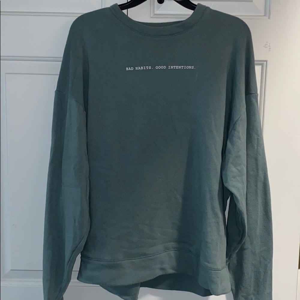 “Bad Habits. Good Intentions.” Sweatshirt